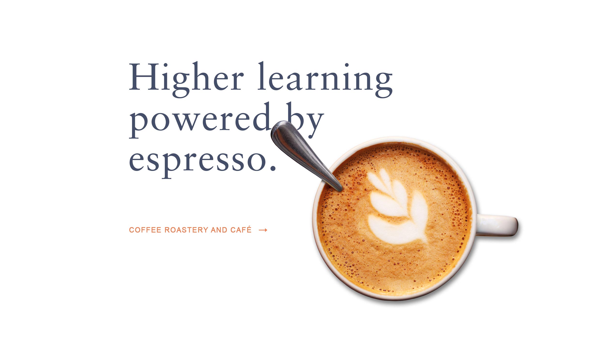 Higher learning powered by espresso.